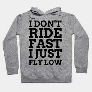 Ride Fast Fly Low Hoodie